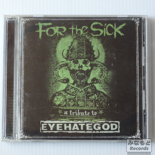 V.A. - FOR THE SICK a tribute to EYEHATEGOD [CD] (EME026 )